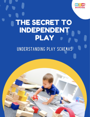 The Secret To Independent Play: Guide to Play Schemas